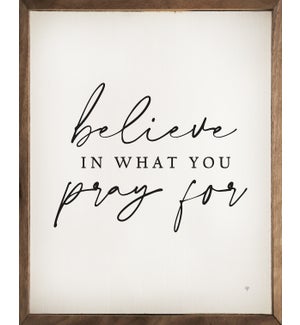 Believe In What You Pray For White